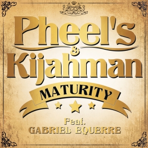 Acheter ce disque vinyle : "...Maturity..." PHEEL'S & KIJAHMAN