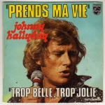 Buy vinyl record HALLYDAY JOHNNY PRENDS MA VIE/TROP BELLE, TROP JOLIE - ECRITS/VERSO POCH. for sale