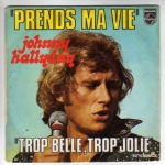 Buy vinyl record HALLYDAY JOHNNY PRENDS MA VIE/TROP BELLE, TROP JOLIE for sale