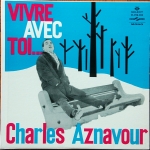 Acheter un disque vinyle à vendre Charles Aznavour Vivre Avec Toi...