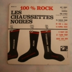 Buy vinyl record CHAUSSETTES NOIRES 100% ROCK - 10 TITRES - POCH. OUVRANTE (SANS LE POSTER) for sale