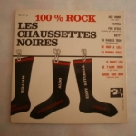 Buy vinyl record CHAUSSETTES NOIRES 100% ROCK - 10 TITRES - POCH. OUVRANTE AVEC LE POSTER for sale