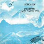 Acheter un disque vinyle à vendre Incantation Cacharpaya (Andes pumpsá dèsi)