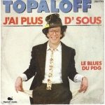 Acheter un disque vinyle à vendre PATRICK TOPALOFF J'ai plus d'sous