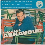 Acheter un disque vinyle à vendre Charles Aznavour L'Amour a fleur de coeur / Rentre chez toi et pleure / Sa jeunesse entre ses mains / jezebel